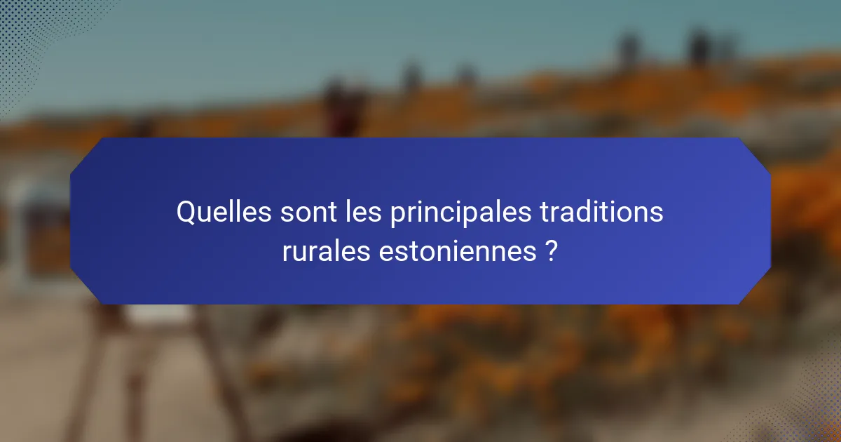 Quelles sont les principales traditions rurales estoniennes ?